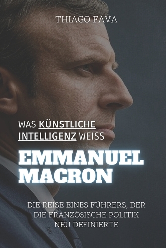Was Künstliche Intelligenz Weiß EMMANUEL MACRON