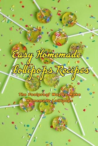 Easy Homemade Lollipops Recipes