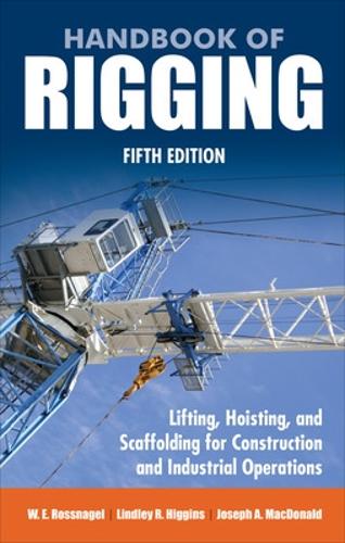 Handbook of Rigging: Lifting, Hoisting, and Scaffolding for Construction and Industrial Operations