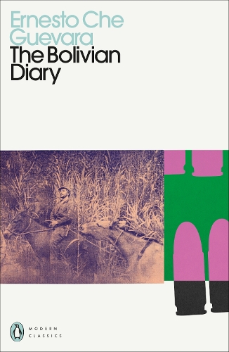 The Bolivian Diary: (Penguin Modern Classics)