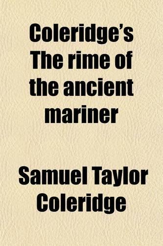 Coleridge's the Rime of the Ancient Mariner; And Other Poems