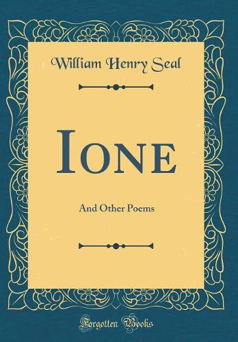 Ione: And Other Poems (Classic Reprint)