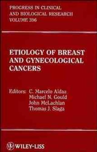 Etiology of Breast and Gynecological Cancers