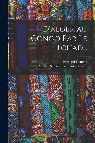 D'alger Au Congo Par Le Tchad...