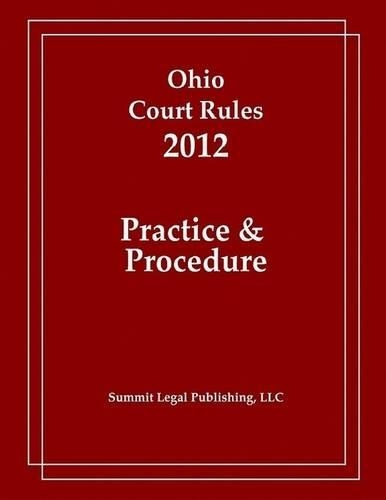 Ohio Court Rules 2012: Practice & Procedure