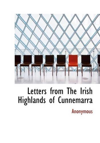 Letters from the Irish Highlands of Cunnemarra: (English)