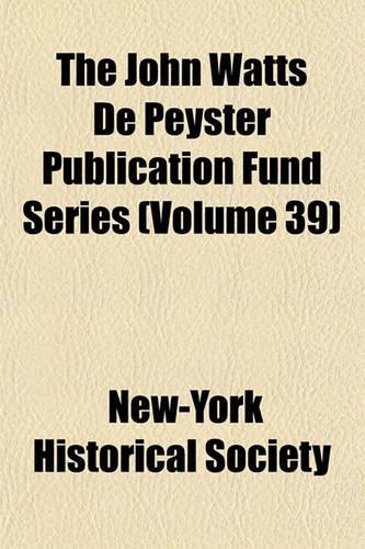 The John Watts de Peyster Publication Fund Series (Volume 39): (English)