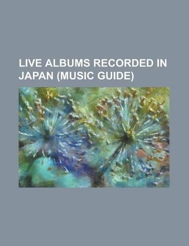 Live Albums Recorded in Japan (Music Guide)