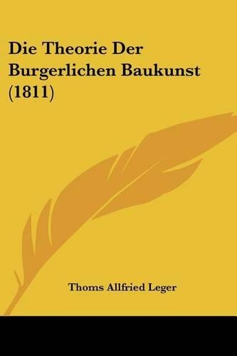 Die Theorie Der Burgerlichen Baukunst (1811)