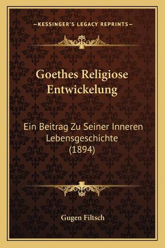 Goethes Religiose Entwickelung