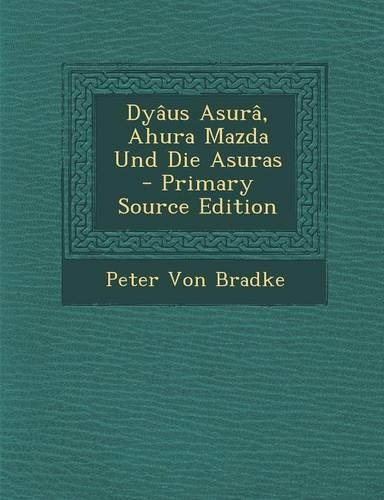 Dyaus Asura, Ahura Mazda Und Die Asuras