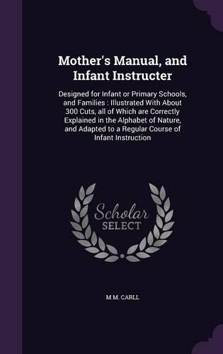 Mother's Manual, and Infant Instructer