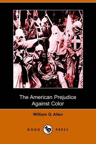 The American Prejudice Against Color (Dodo Press): (English)