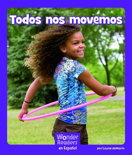 Todos Nos Movemos: (Wonder Readers Spanish Fluent)