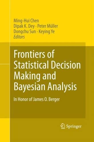 Frontiers of Statistical Decision Making and Bayesian Analysis: In Honor of James O. Berger