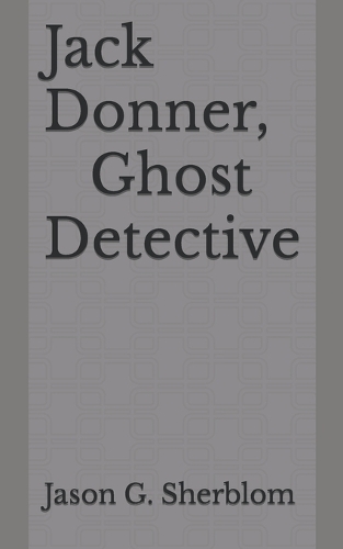 Jack Donner, Ghost Detective