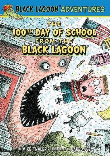 100th Day of School from the Black Lagoon: (Black Lagoon Adventures)
