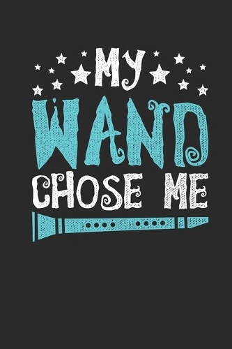 My Wand Chose Me