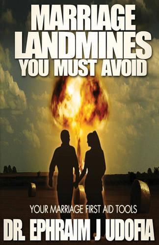 Marriage Landmines You Must Avoid: Your Marriage First Aid Tools(English)
