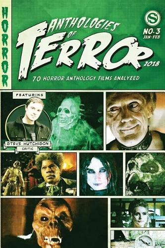 Anthologies of Terror 2018: 70 Horror Anthology Films Analyzed(3 Anthologies of Terror (B&w))
