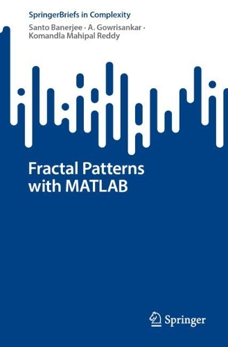 Fractal Patterns with MATLAB: (SpringerBriefs in Complexity)