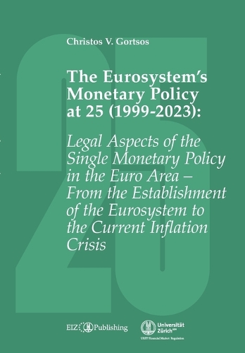 The Eurosystem's Monetary Policy at 25 (1999-2023)
