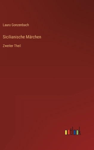 Sicilianische Märchen: Zweiter Theil