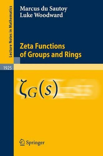 Zeta Functions of Groups and Rings: (1925 Lecture Notes in Mathematics)