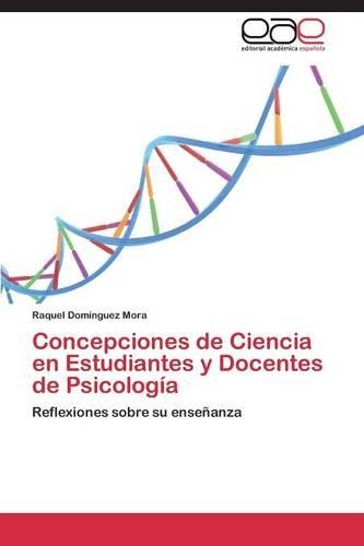 Concepciones de Ciencia en Estudiantes y Docentes de Psicología