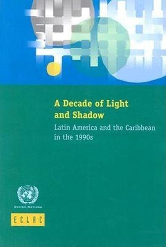 Decade of Light and Shadow: Latin America and the Caribbean in the 1990s