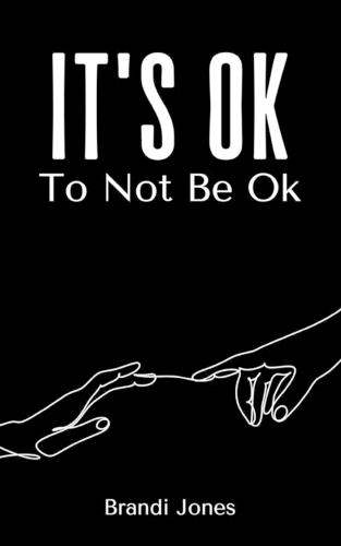 It's Ok To Not Be Ok