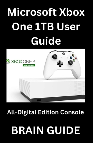 Microsoft Xbox One 1TB User Guide