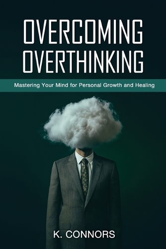 Overcoming Overthinking