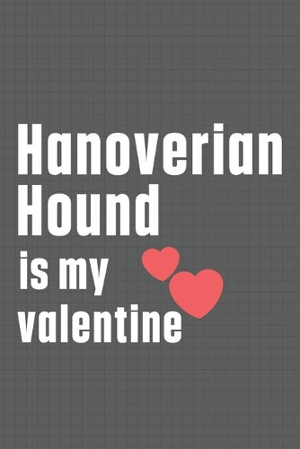 Hanoverian Hound is my valentine