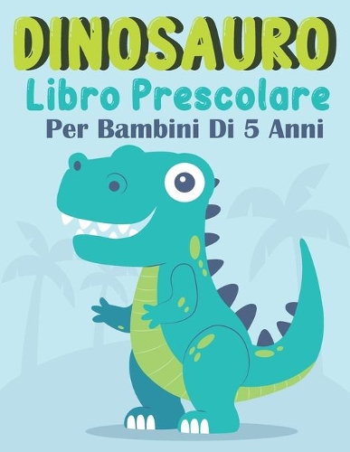 Dinosauro Libro Prescolare Per Bambini Di 5 Anni