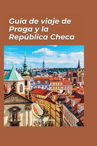 Guía de viaje de Praga y República Checa 2024