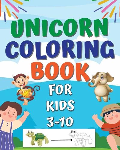 Unicorn Coloring Book For Kids Age 3-10
