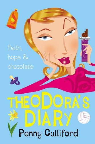 Theodora's Diary: Faith, Hope and Chocolate(Theodora)