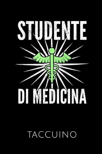 Studente Di Medicina Taccuino: Idea Regalo Per Studenti Di Medicina - Taccuino Con 110 Pagine Foderate - Formato 6x9 Din A5 - Copertina Morbida -