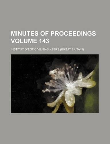 Minutes of Proceedings Volume 143
