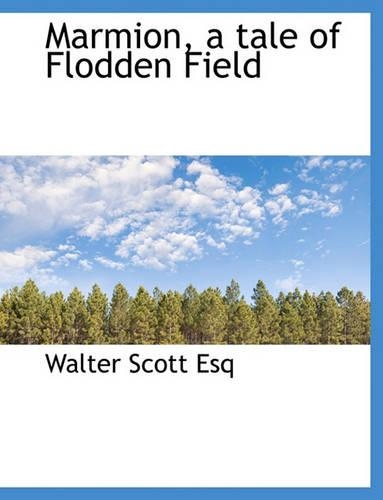 Marmion, a Tale of Flodden Field