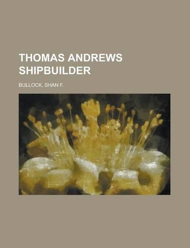 Thomas Andrews Shipbuilder