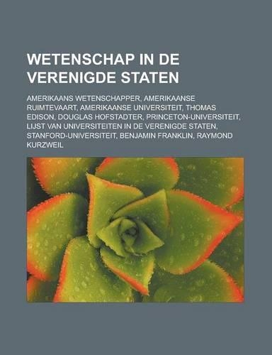 Wetenschap in de Verenigde Staten: Amerikaans Wetenschapper, Amerikaanse Ruimtevaart, Amerikaanse Universiteit, Thomas Edison(Dutch)
