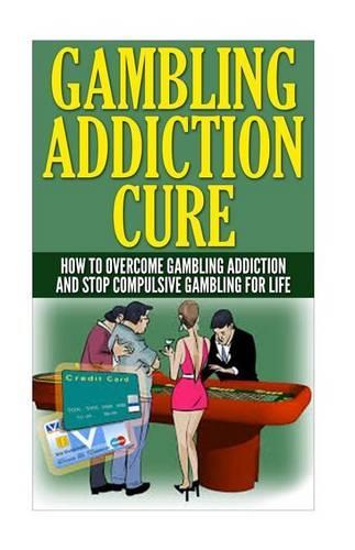 Gambling Addiction Cure: (English)
