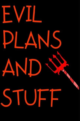 Evil Plans And Stuff - Lined Notebook / Journal / Notepad / Diary to Write in.