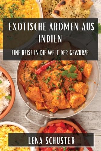 Exotische Aromen aus Indien