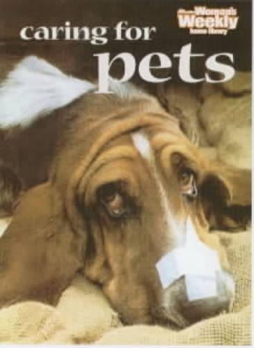 Caring for Dogs and Cats: With a Vet's Guide to Common Complaints(The Australian Women's Weekly home library)