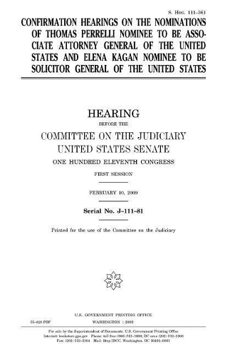 Confirmation Hearings on the Nominations of Thomas Perrelli, Nominee to Be Associate Attorney General of the United States and Elena Kagan, Nominee to Be Solicitor General of the United States