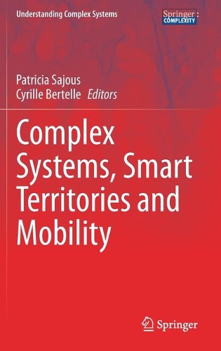 Complex Systems, Smart Territories and Mobility: (Understanding Complex Systems)