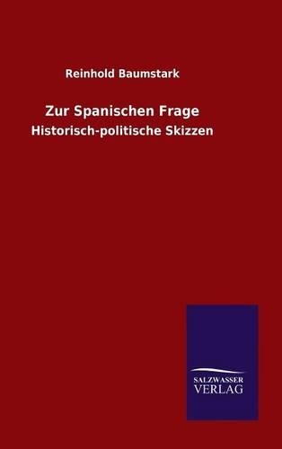 Zur Spanischen Frage: (German)